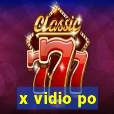 x vidio po